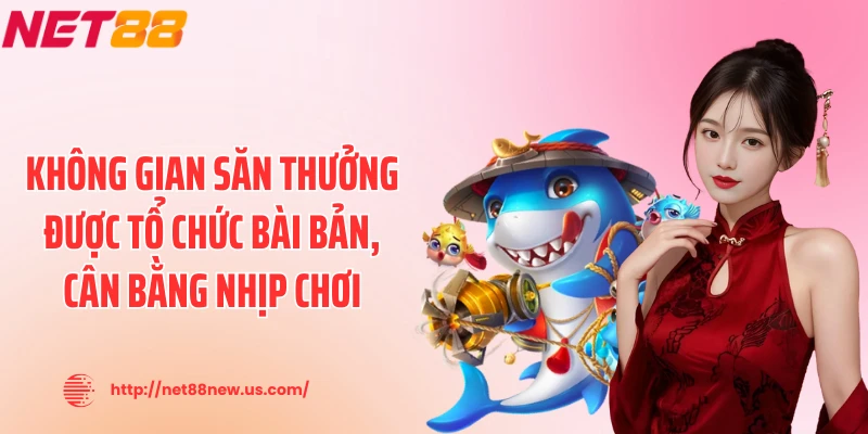 Không gian săn thưởng được tổ chức bài bản, cân bằng nhịp chơi