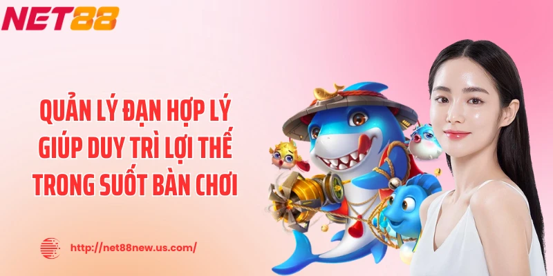 Quản lý đạn hợp lý giúp duy trì lợi thế trong suốt bàn chơi